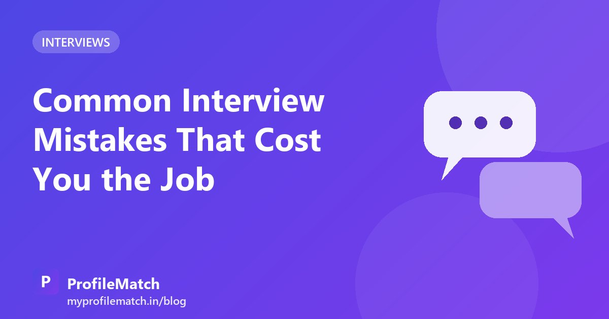 Cover illustration for the article: Common Interview Mistakes That Cost You the Job